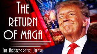 The Return of MAGA: Why Trump Won..