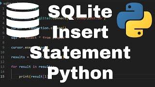 How to Use Insert Statements for SQLite in Python - Python SQLite Tutorial