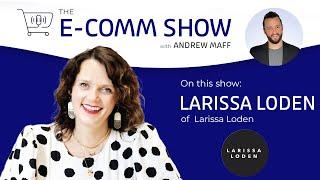 From Hobby to 6-Figure Businesses with Larissa Loden  | EP. #140