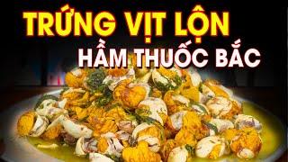 DAO VIP TV | Trứng Vịt Lộn Hầm Thuốc Bắc Siêu To Khổng Lồ Bùi Béo, Thơm Ngon Tế Tái