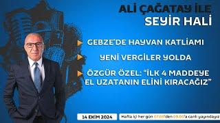 Ali Çağatay ile Seyir Hali (14.10.2024)