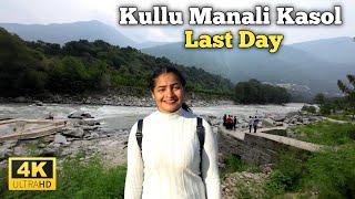 Last Day in Kullu Manali Kasol Himachal Pradesh | Himachal Pradesh Trip From Ahmedabad