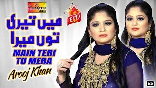 Main Teri Tu Mera | Arooj Khan | Official Video Song | Shaheen Studio