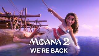 Moana 2 | We're Back