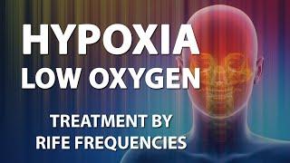 Hypoxia (Low Oxygen) - RIFE Frequencies Treatment - Energy & Quantum Medicine with Bioresonance