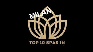 Top 10 Best SPAS in MILAN 2023