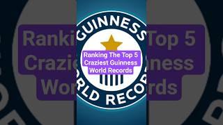 Ranking The Top 5 Craziest Guinness World Records #shorts #guinessworldrecord
