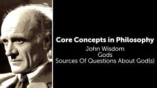 John Wisdom, Gods | Sources Of Questions About Gods | Philosophy Core Concepts