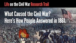 What Caused the Civil War? Here's How People Answered in 1861.