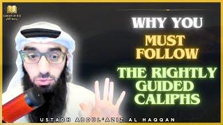 Why You MUST Follow the Rightly Guided CALIPHS | Ustadh AbdulAziz Al-Haqqan حفظه الله