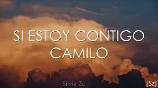 Camilo - Si Estoy Contigo (Letra)