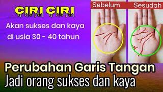 Ciri ciri Perubahan Garis Tangan Orang Yang Akan Sukses dan Kaya