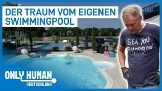 Mega-Hype in Deutschland: Swimmingpools selber bauen | Only Human Deutschland