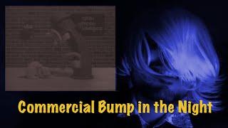 Memory Lane #3: Commercial Bump in the Night