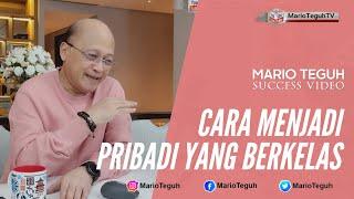 CARA MENJADI PRIBADI YANG BERKELAS - MARIO TEGUH SUCCESS VIDEO #pribadiberkelas #upwardmobility