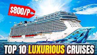 Top 10 Cruise Ships For A Luxurious Voyage || Sailing On A Budget