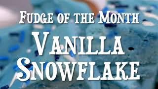 January's Fudge of the Month: Vanilla Snowflake