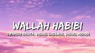 Wallah Habibi Lyrics (Bade Miyan Chote Miyan) - Dipakshi Kalita, Vishal Dadlani, Vishal Mishra