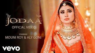 Jodaa (Music Video) Afsana Khan | Mouni Roy, Aly Goni | Jatinder Shah | Maninder Kailey