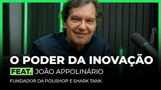 O PODER DA INOVAÇÃO FEAT. JOÃO APPOLINÁRIO | FodCast