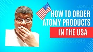 How to order Atomy products in the USA | Step-by-step Video Guide