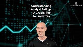 Understanding Analyst Ratings - A Crucial Tool for Investors