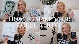 HOW TO MAKE YOUR HOUSE A HOME | TOP HOME DECOR TIPS