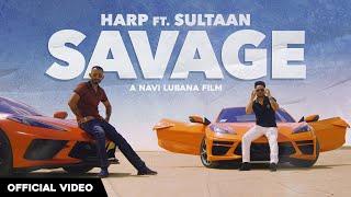 HARP MULTANI - SAVAGE(OFFICIAL VIDEO) FT. SULTAAN