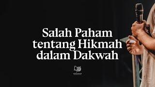 Salah Paham tentang Hikmah dalam Dakwah