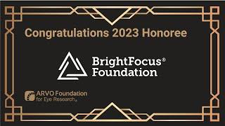 2023 ARVO Foundation Honoree BrightFocus