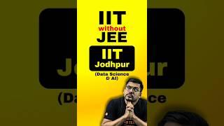 IIT without JEE: IIT Jodhpur BS in Data Science & AI#jee #jee2025 #iitwithoutjee #iitjodhpur