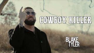 Cowboy Killer - By Blake Tyler (Official Music Video)