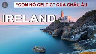 IRELAND - VÙNG ĐẤT GIÀU HƠN 191 QUỐC GIA KHÁC và GẤP 25 LẦN VIỆT NAM