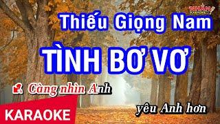 Karaoke Tình Bơ Vơ - Thiếu Giọng Nam | Nhan KTV