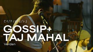 Verdan [Gossip + Taj Mahal]: Carpinteria Session