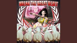 Break The Great Reset by The Pholosopher