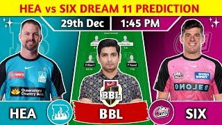 HEA vs SIX Dream11 Team, HEA vs SIX Dream11 Prediction, HEA vs SIX Big Bash League T20 Dream11 Team