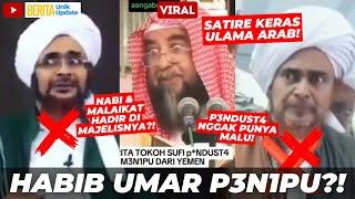 VIRAL! HABIB UMAR BIN HAFIDZ KENA SATIRE KERAS DARI ULAMA ARAB : DU5TA, P3N1PU NGGAK TAU MALU!