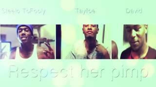 Steelo TooFooly x TayFoe x David - Respect Her Pimp (B.O.T.C 2 Leak)