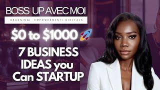 7 BUSINESS IDEAS you Can STARTUP with $0 to $1000 SUPER COOL | #