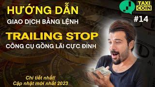 #14 Hướng dẫn giao dịch với lệnh Trailing stop|Gồng lãi, chốt lỗ hiệu quả|pro chuyên dùng