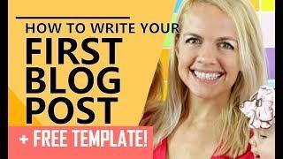 How to write your first blog post + FREE TEMPLATE!