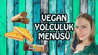 Veganlar Ne Yer? Vegan Yolculuk Menüsü (Bitkisel Beslenmek)