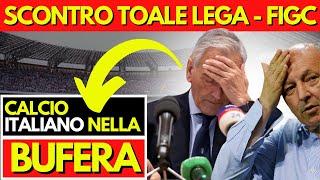 BUFERA CALCIO ITALIANO! SCONTRO TOTALE LEGA SERIE A E FIGC! Ultime notizie calcio