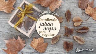 Cómo hacer detalles de jabón negro para regalar