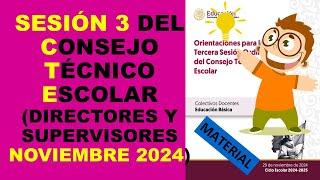 Soy Docente: SESIÓN 3 DEL CONSEJO TÉCNICO ESCOLAR (DIRECTORES Y SUPERVISORES NOVIEMBRE 2024)