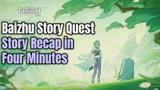 Baizhu Story Quest - Story Recap in Four Minutes - Genshin Impact 3.6