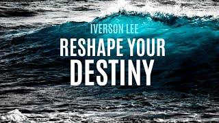 Reshape Your Destiny