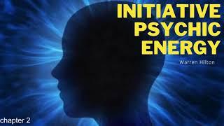 Initiative psychic energy | Audio Book | Warren Hilton