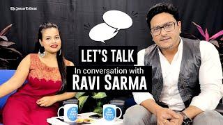 Let's Talk: In conversation with Ravi Sarma